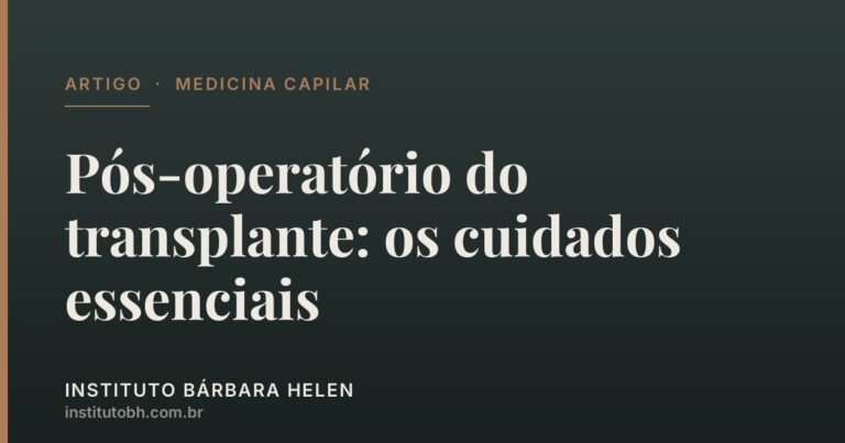 Pós-operatório do transplante: os cuidados essenciais — Instituto Bárbara Helen